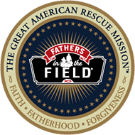 Fathers in the Field - Great American Rescue Mission